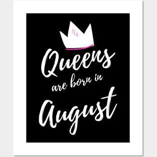 Queens are Born in August. Happy Birthday! Posters and Art